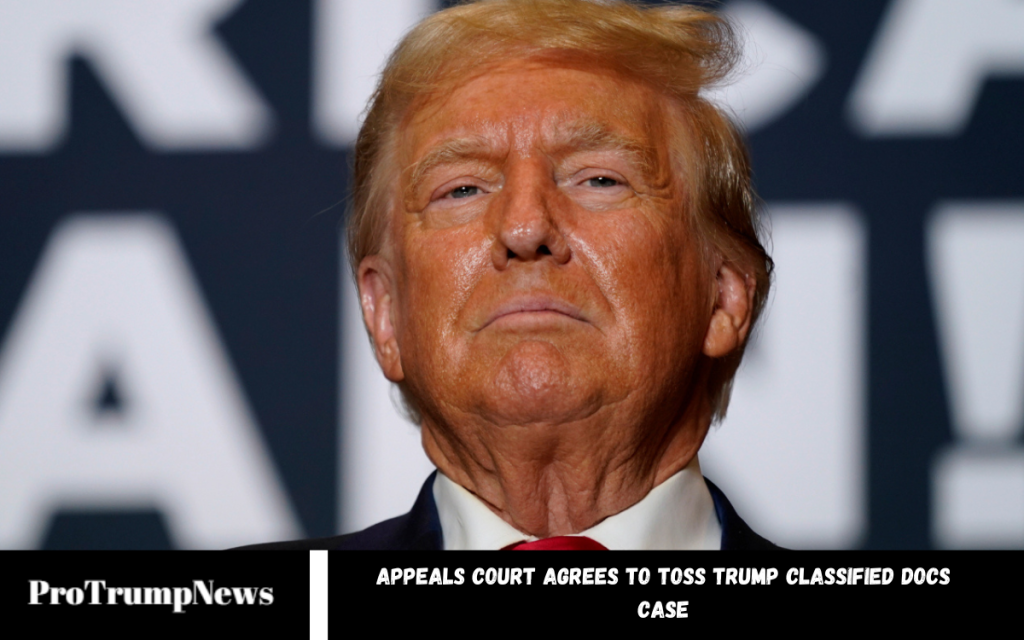 Appeals Court Agrees to Toss Trump Classified